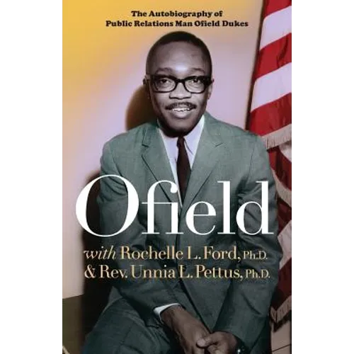 Ofield: The Autobiography of Public Relations Man Ofield Dukes
