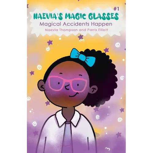 Naevia's Magic Glasses: Magical Accidents Happen