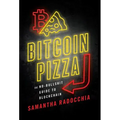 Bitcoin Pizza: The No-Bullshit Guide to Blockchain
