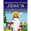 Moments with Jesus: Coloring Book