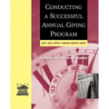 Conducting a Successful Annual Giving Program: A Comprehensive Guide and Resource