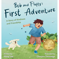 Bob and Fluffy's First Adventure: A Story of Kindness and Friendship