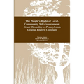 The People's Right to Local Community Self-Government: Grant Township v. Pennsylvania General Energy Company