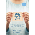 Notes From the Soul: Spiritual Reflections on Finding the Essence Within Revised Edition