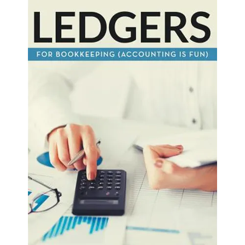 Ledgers For Bookkeeping (Accounting is Fun)