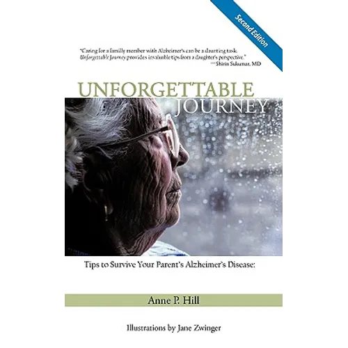 Unforgettable Journey: Tips to Survive Your Parent's Alzheimer's Disease Second Edition