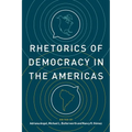 Rhetorics of Democracy in the Americas