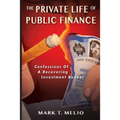 The Private Life of Public Finance: Confessions of a Recovering Investment Banker