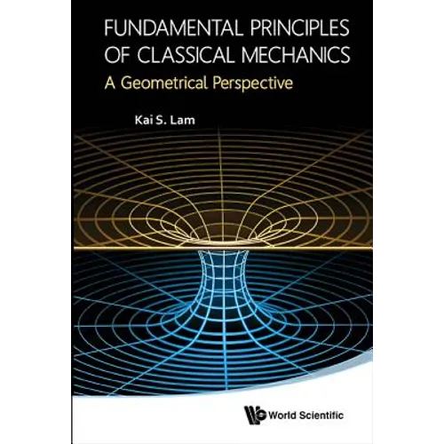Fundamental Principles of Classical Mechanics