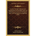 Lectures On The Criticism And Interpretation Of The Bible, With Two Preliminary Lectures On Theological Study And Theological Arrangement (1828)