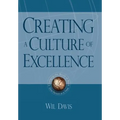 Creating a Culture of Excellence: Changing the World of Work One Person at a Time