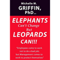 Elephants Can't Change but Leopards Can!!!
