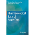 Pharmacological Basis of Acute Care
