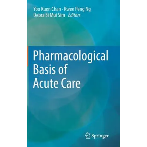 Pharmacological Basis of Acute Care