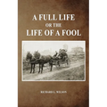 A Full Life or the Life of a Fool