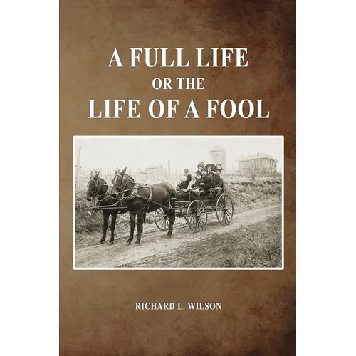 A Full Life or the Life of a Fool