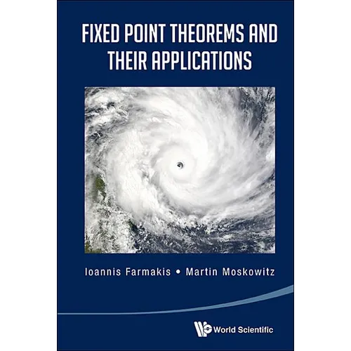 Fixed Point Theorems and Their Applications