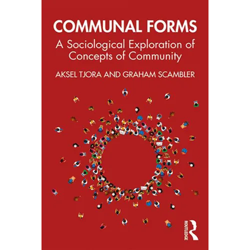 Communal Forms: A Sociological Exploration of Concepts of Community