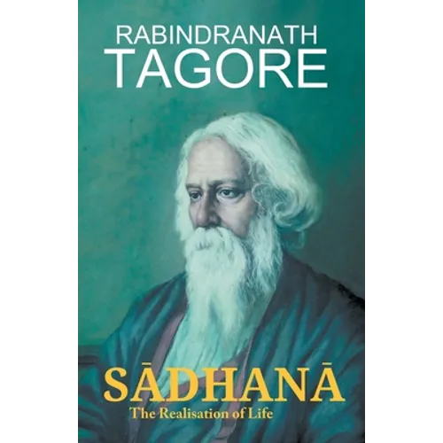 SĀDHANĀ The Realisation of Life