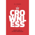 Crownless: Hope For A Dying Kingdom A Juvenile Christian Action Adventure Novel