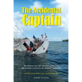 The Accidental Captain: 20 years of learning to sail by trial and terror