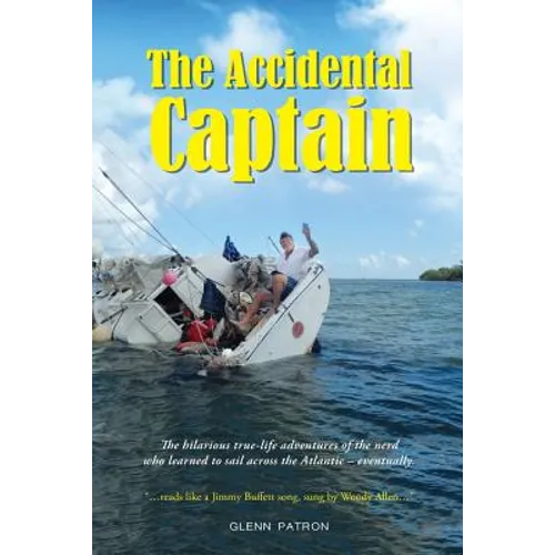The Accidental Captain: 20 years of learning to sail by trial and terror