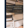 Dr Schweitzer Of Lambarene