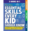 Essential Skills Every Kid Should Know: The Ultimate 3-in-1 Life Skills, Money Skills & Adventure Skills Handbook for Tween Boys & Girls