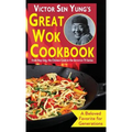 Victor Sen Yung's Great Wok Cookbook: from Hop Sing, the Chinese Cook in the Bonanza TV Series