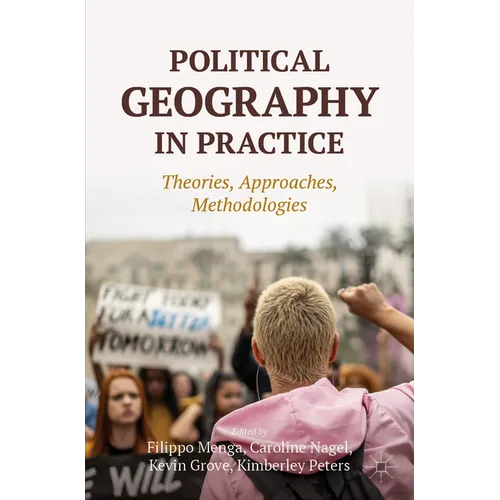 Political Geography in Practice: Theories, Approaches, Methodologies