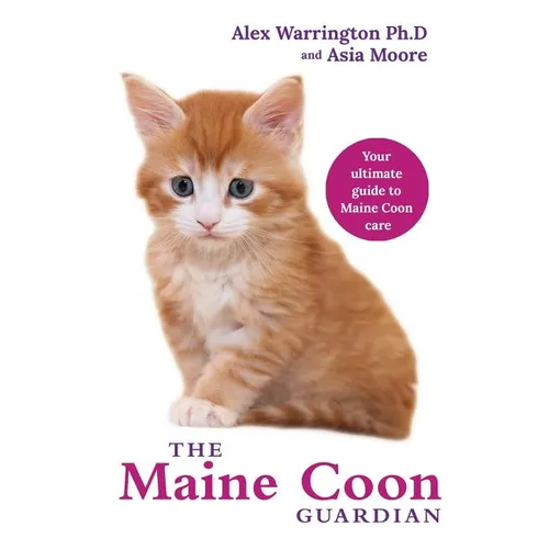 The Maine Coon Guardian: Your Ultimate Guide to Maine Coon Care