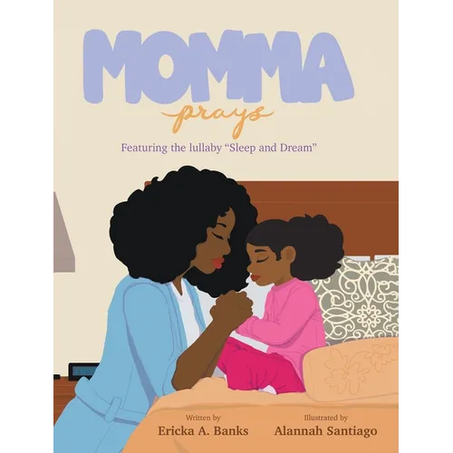 Momma Prays: Featuring the lullaby "Sleep and Dream"