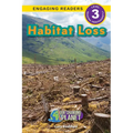 Habitat Loss: Our Changing Planet (Engaging Readers, Level 3)