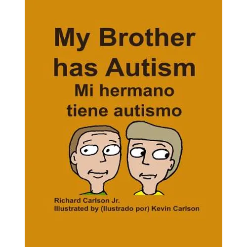 My Brother has Autism Mi hermano tiene autismo (English/Spanish)