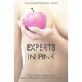 Experts In Pink: Your Guide to Breast Health