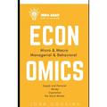 MBA ASAP Economics: Micro, Macro, Managerial, & Behavioral