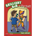 Brilliant Bob is Brave