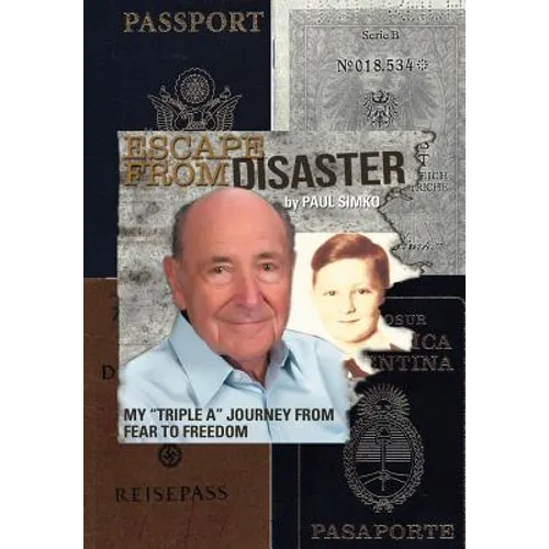 Escape from Disaster: My Triple a Journey from Fear to Freedom