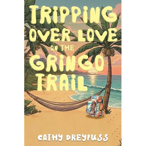 Tripping Over Love on the Gringo Trail