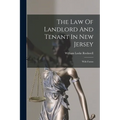 The Law Of Landlord And Tenant In New Jersey: With Forms
