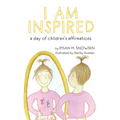 I Am Inspired: A Day of Children's Affirmations