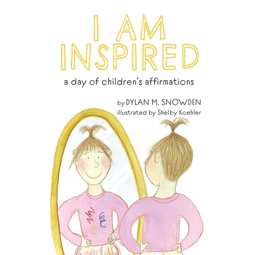 I Am Inspired: A Day of Children's Affirmations