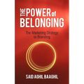 The Power of Belonging: The Marketing Strategy for Branding