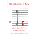 Moderation is Key: A Good Balance for a Healthy Lifestyle