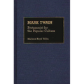 Mark Twain: Protagonist for the Popular Culture