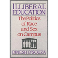 Illiberal Education: The Politics of Race and Sex on Campus