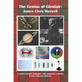 The Genius of Glenlair James Clerk Maxwell: James Clerk Maxwell