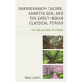 Rabindranath Tagore, Amartya Sen, and the Early Indian Classical Period: The Obligations of Power