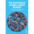 The Routledge Global Haiku Reader