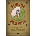A Familiar Wilderness: Searching for Home on Daniel Boone's Road